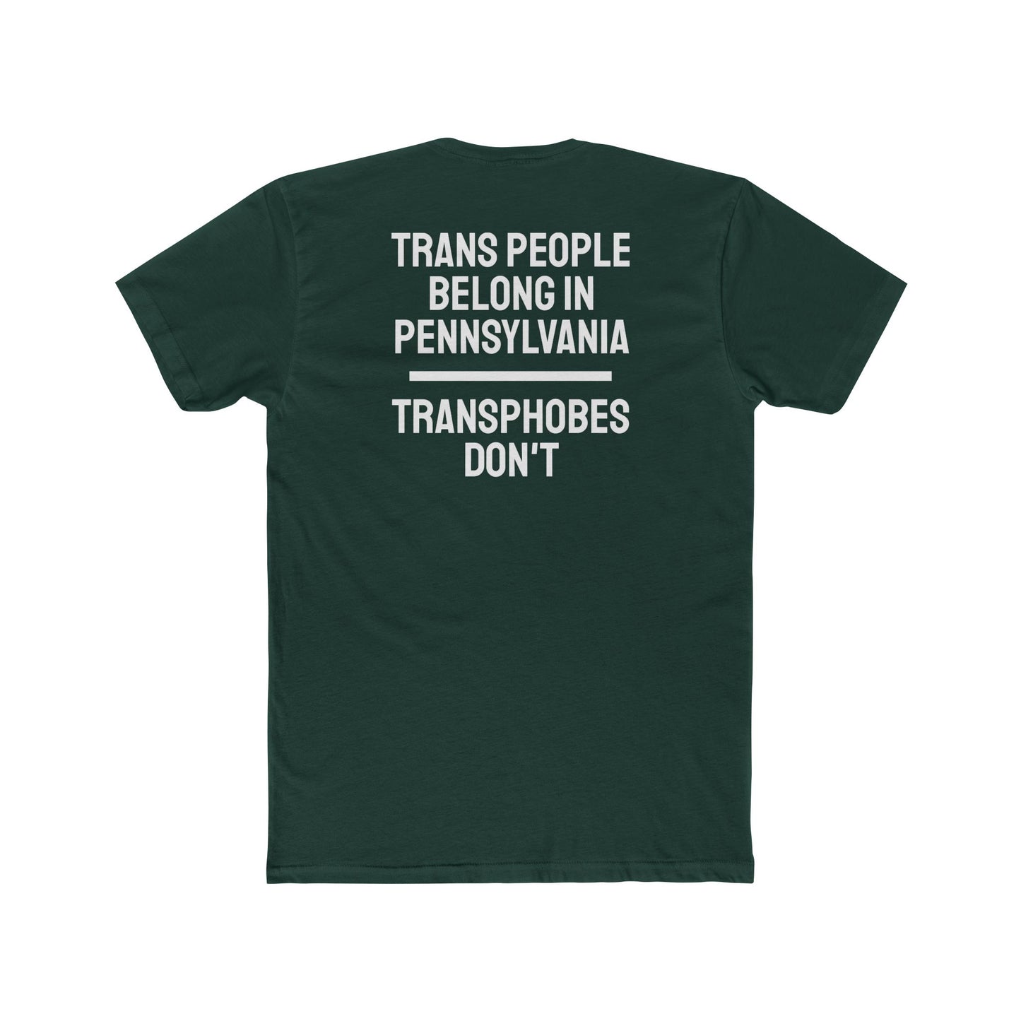 Trans People Belong In Pennsylvania Transphobes Don't - Unisex Cotton Crew Tee