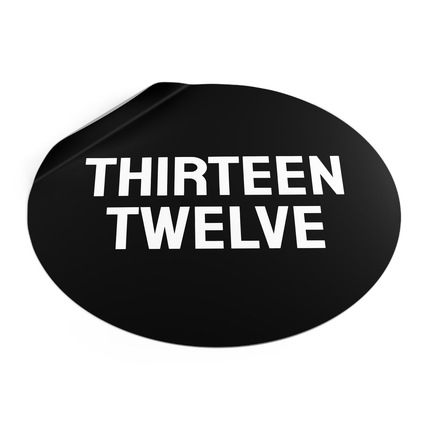 Thirteen Twelve - Round Vinyl Stickers