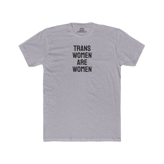 Trans Women Are Women - Unisex Cotton Crew Tee