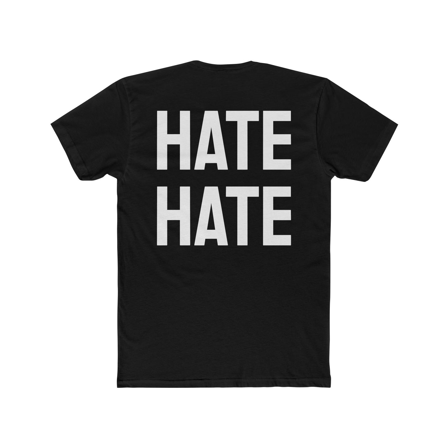 Hate Hate - Unisex Cotton Crew Tee