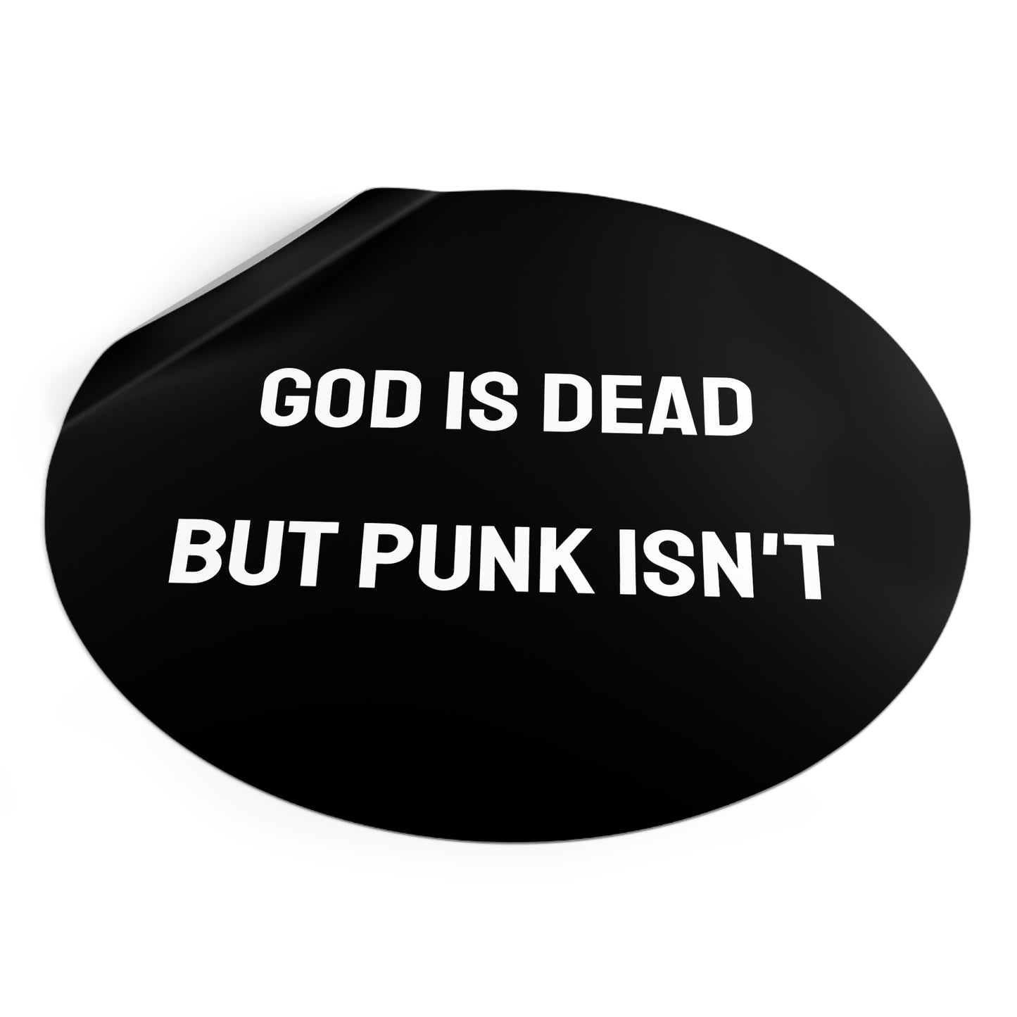 God Is Dead But Punk Isn't - Round Vinyl Stickers