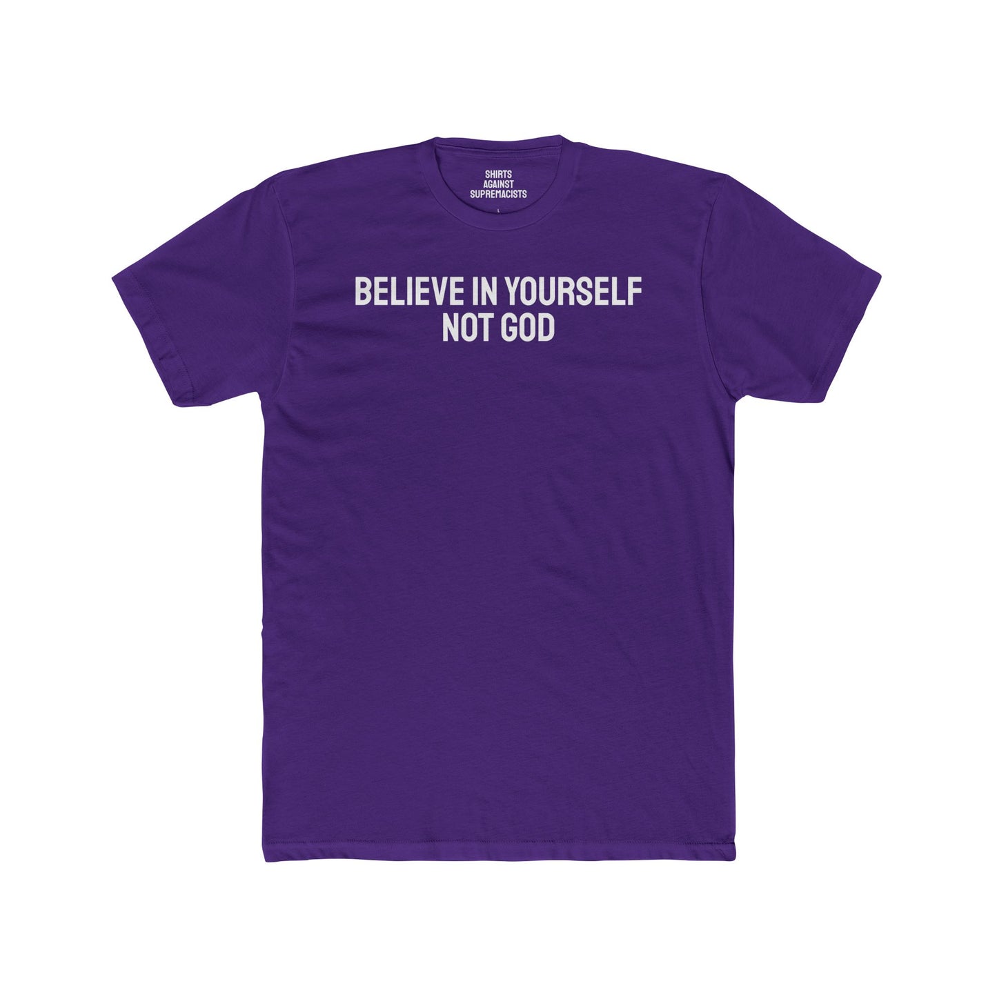 Believe In Yourself Not God - Unisex Cotton Crew Tee