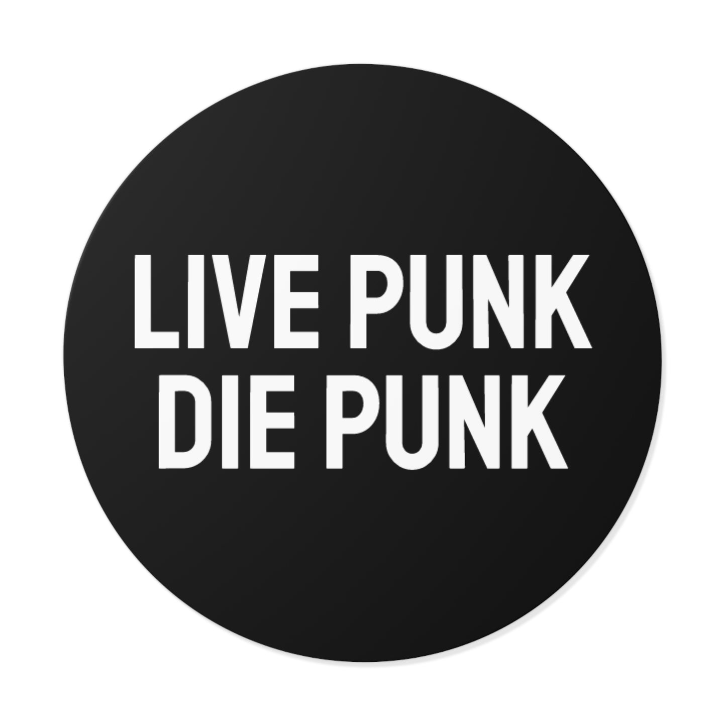 Live Punk Die Punk - Round Vinyl Stickers