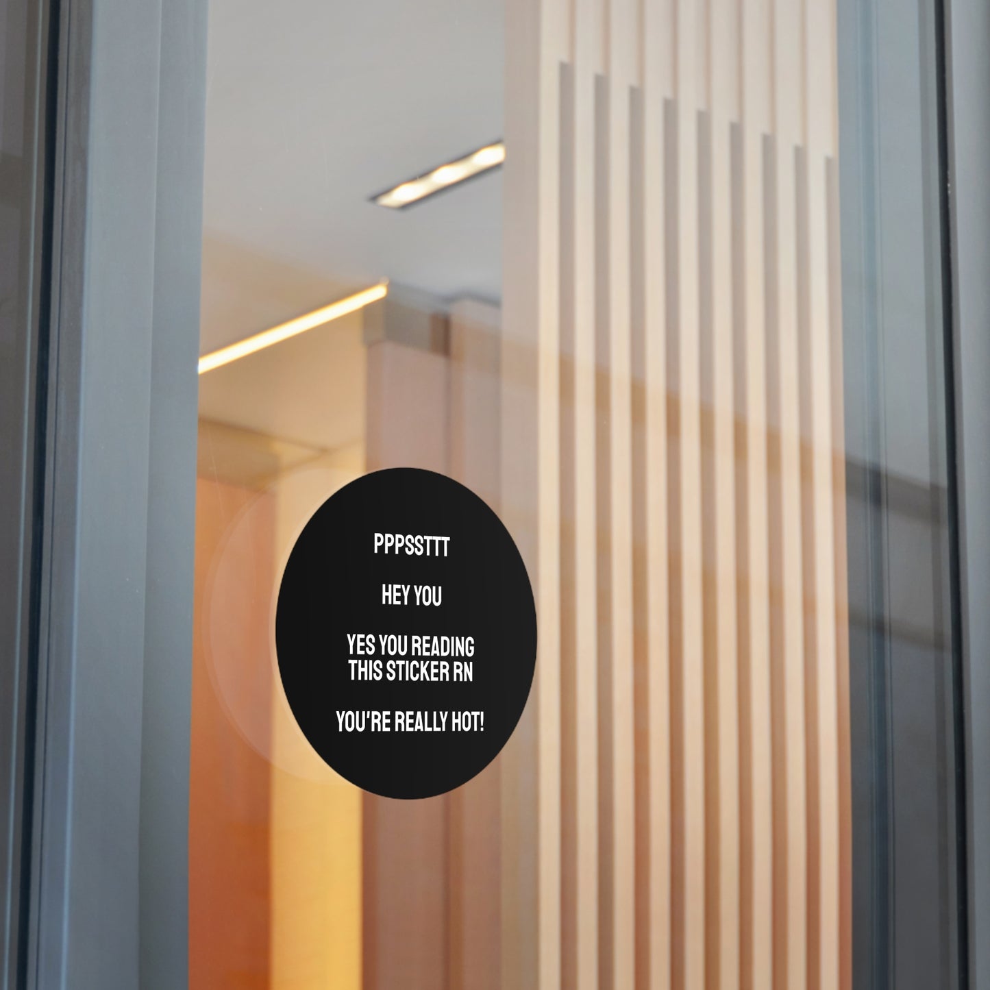 Pst Hey You Yes You Reading This Sticker RN You're Really Hot! - Round Vinyl Stickers