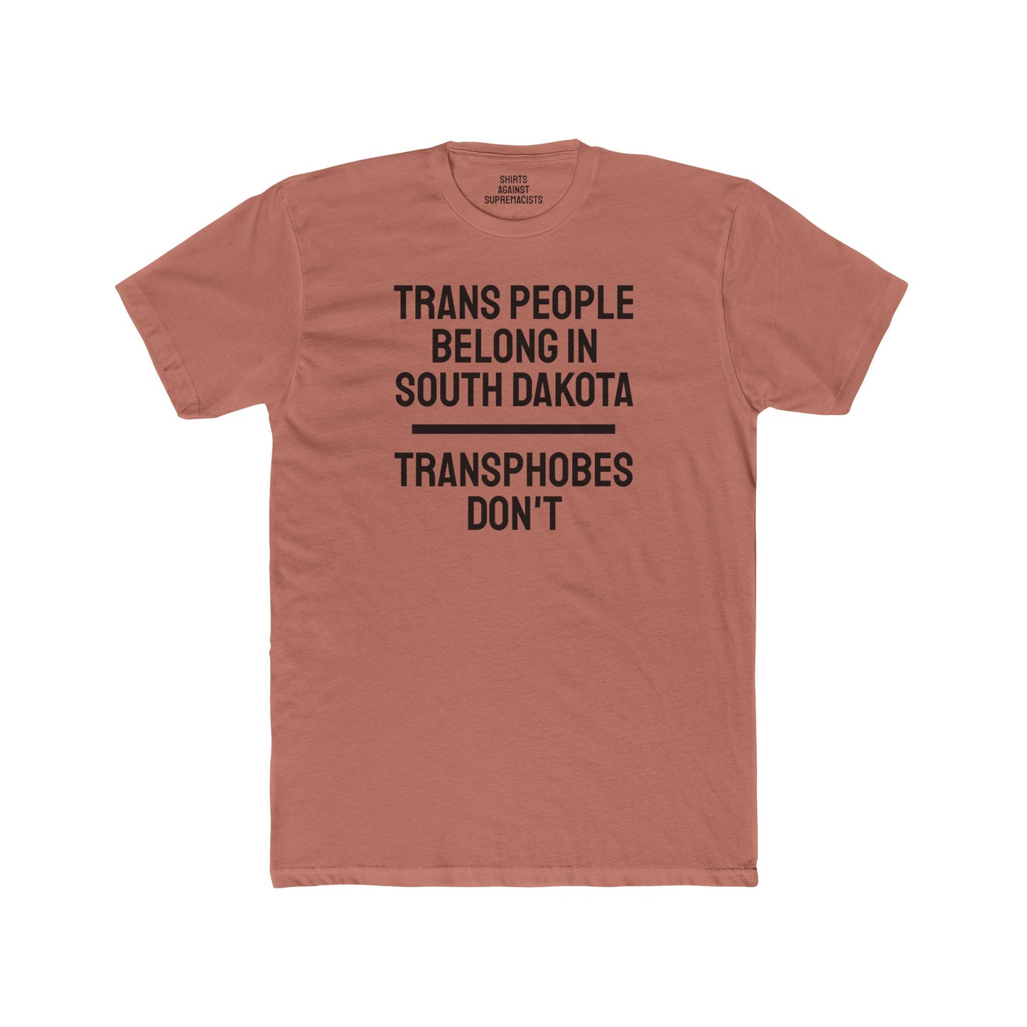 Trans People Belong In South Dakota Transphobes Don't - Unisex Cotton Crew Tee