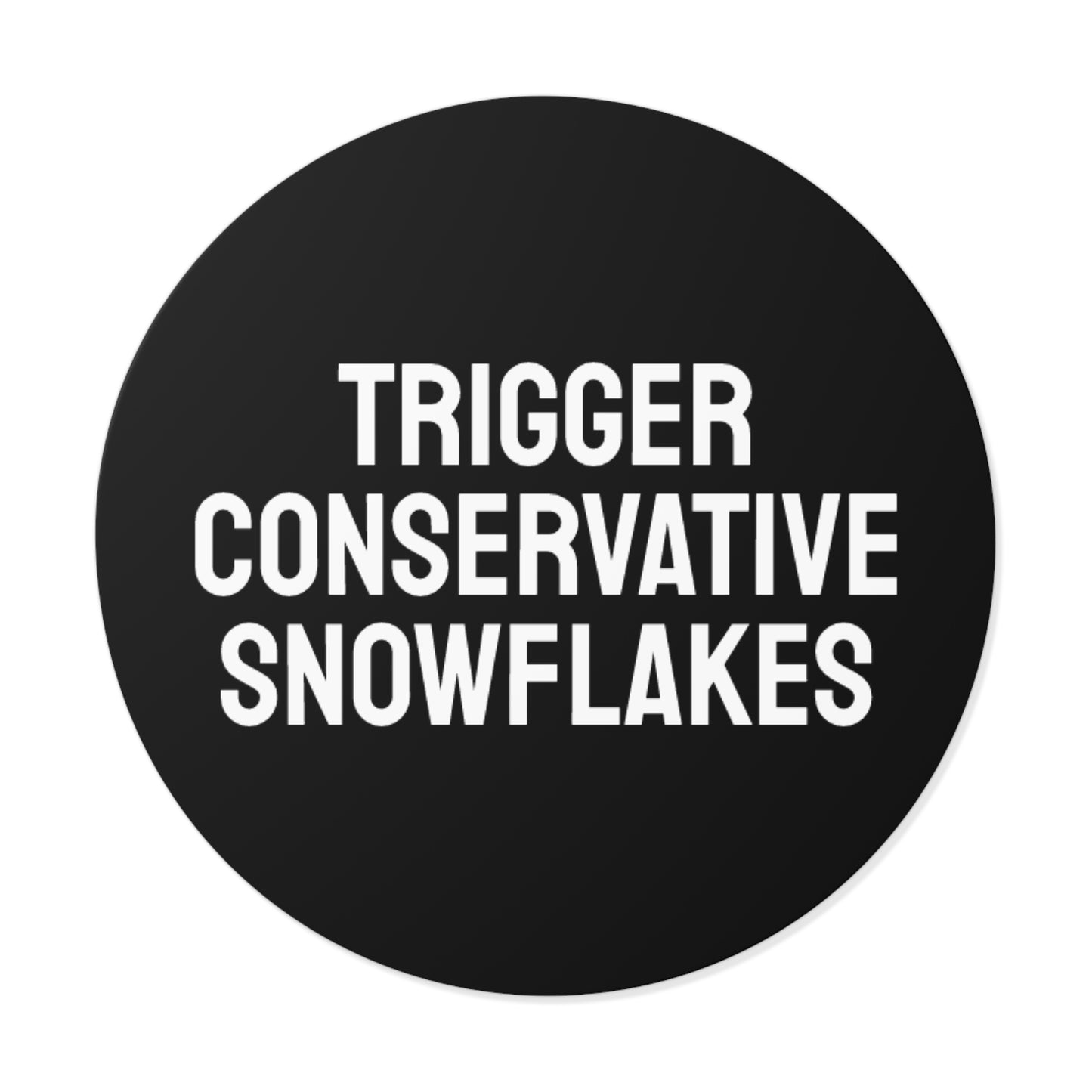 Trigger Conservative Snowflakes - Round Vinyl Stickers