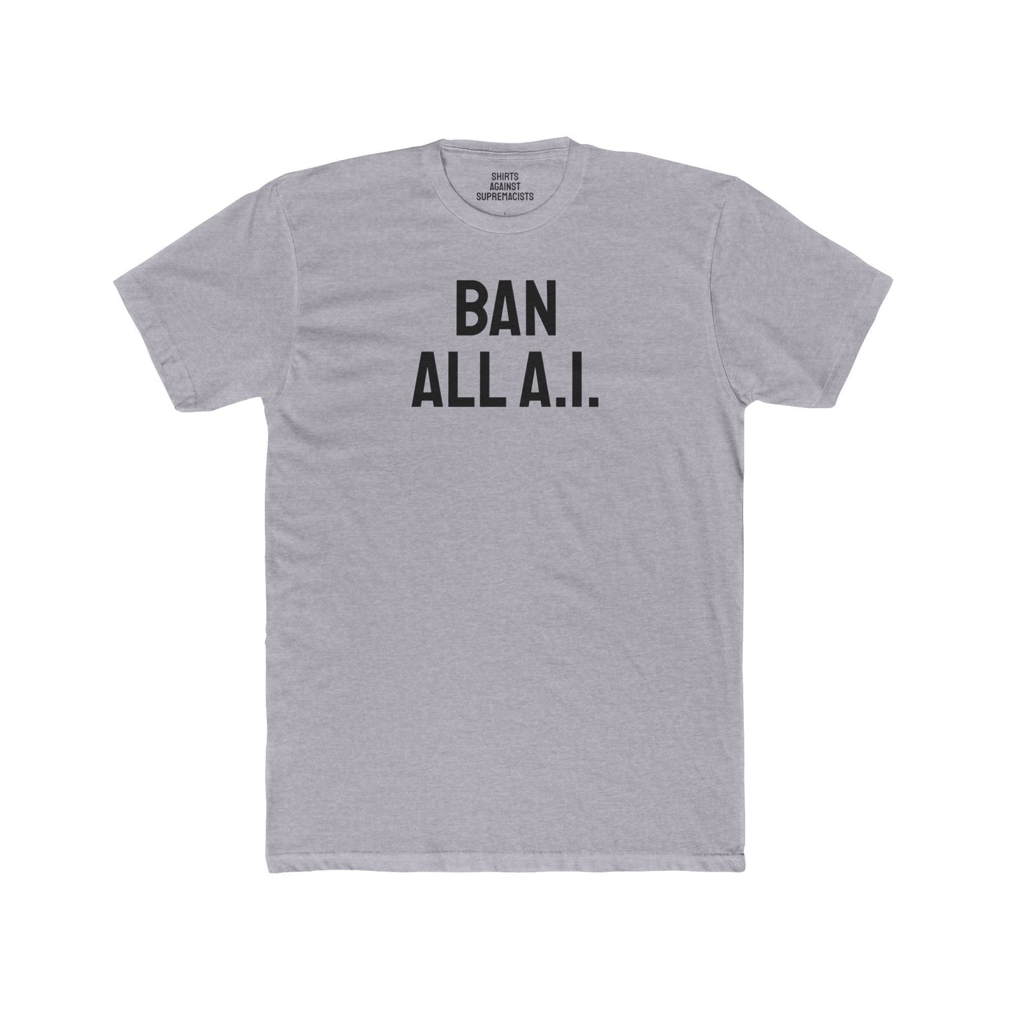 Ban All A.I. - Unisex Cotton Crew Tee