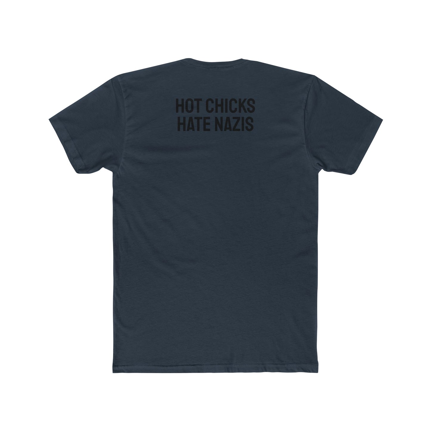 Hot Chicks Hate Nazis - Unisex Cotton Crew Tee