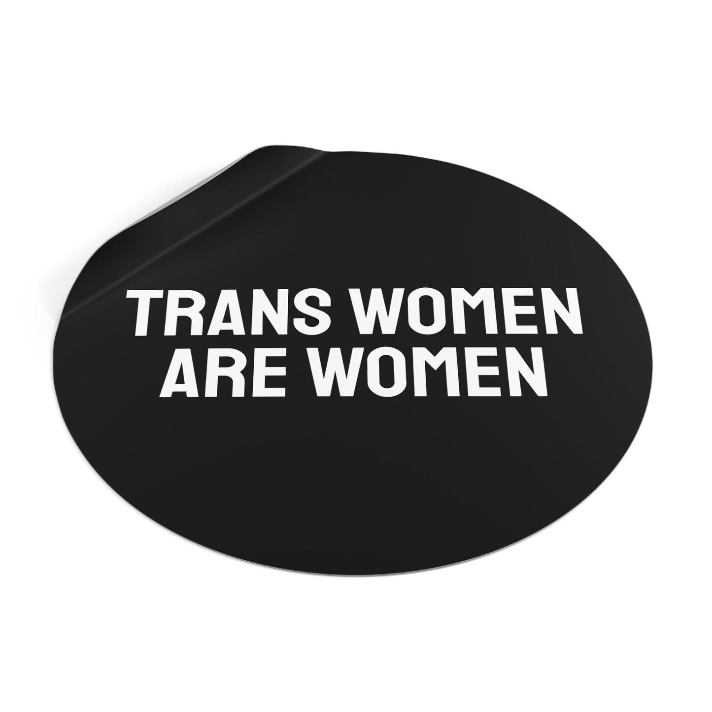 Trans Women Are Women - Round Vinyl Stickers