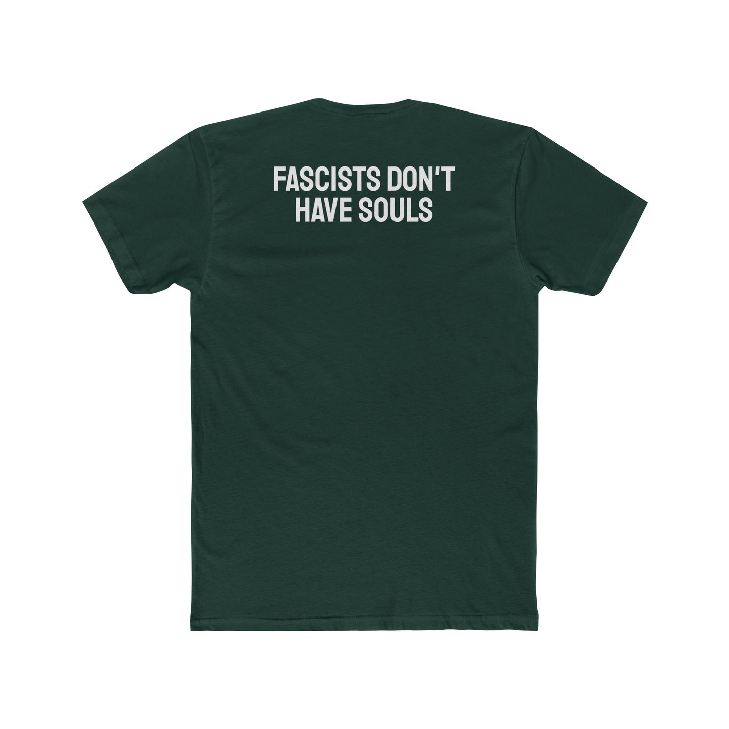 Fascists Don't Have Souls - Unisex Cotton Crew Tee