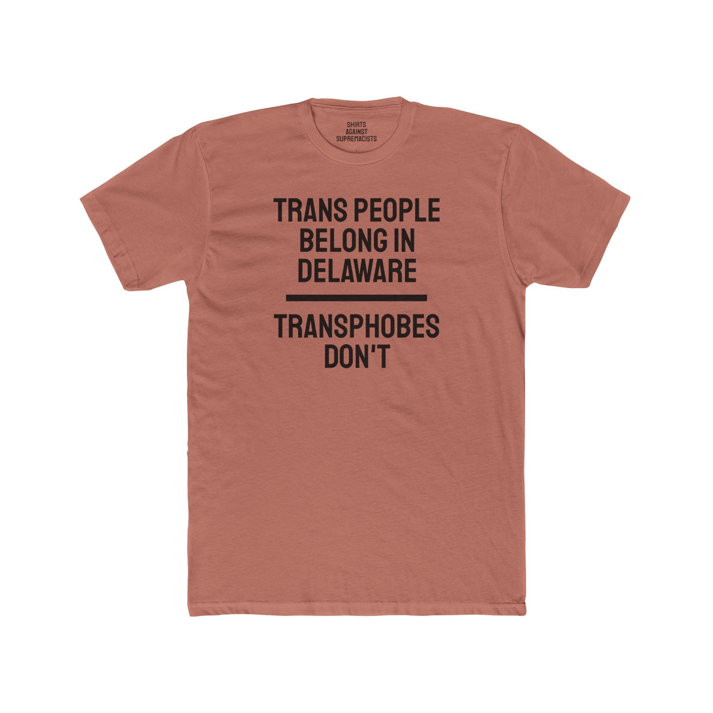 Trans People Belong In Delaware Transphobes Don't - Unisex Cotton Crew Tee