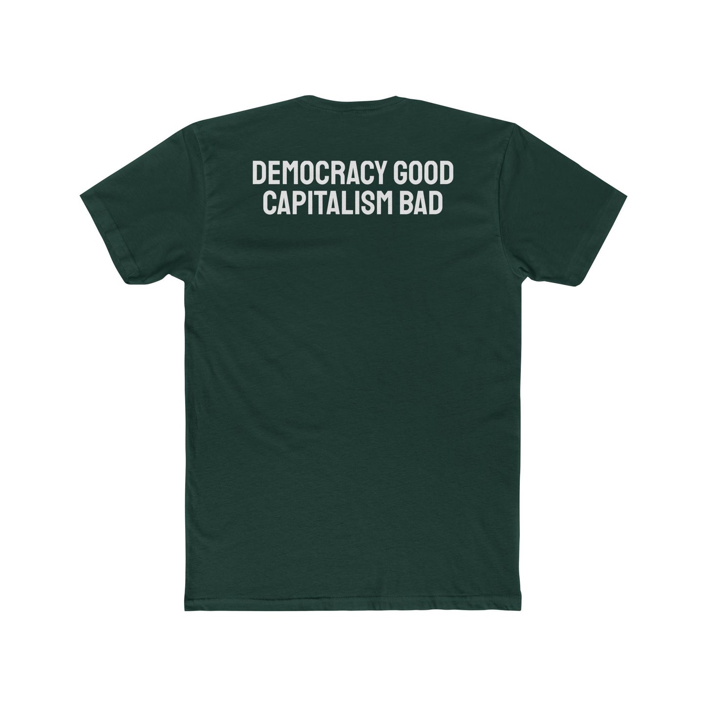 Democracy Good Capitalism Bad - Unisex Cotton Crew Tee
