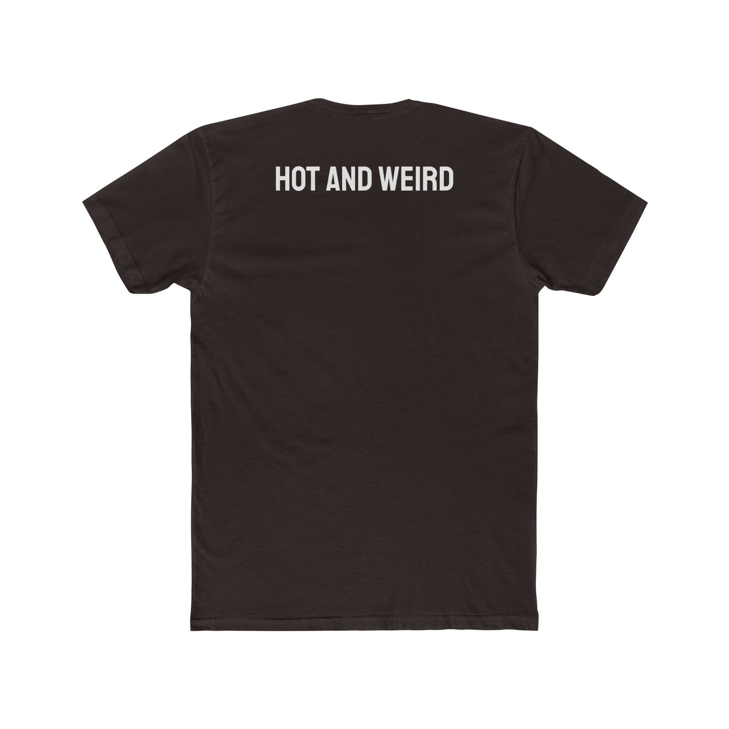 Hot And Weird - Unisex Cotton Crew Tee