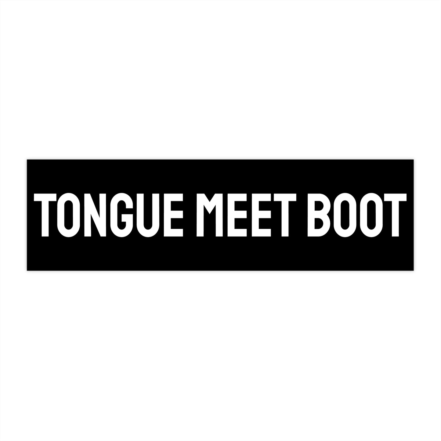 Tongue Meet Boot - Bumper Sticker