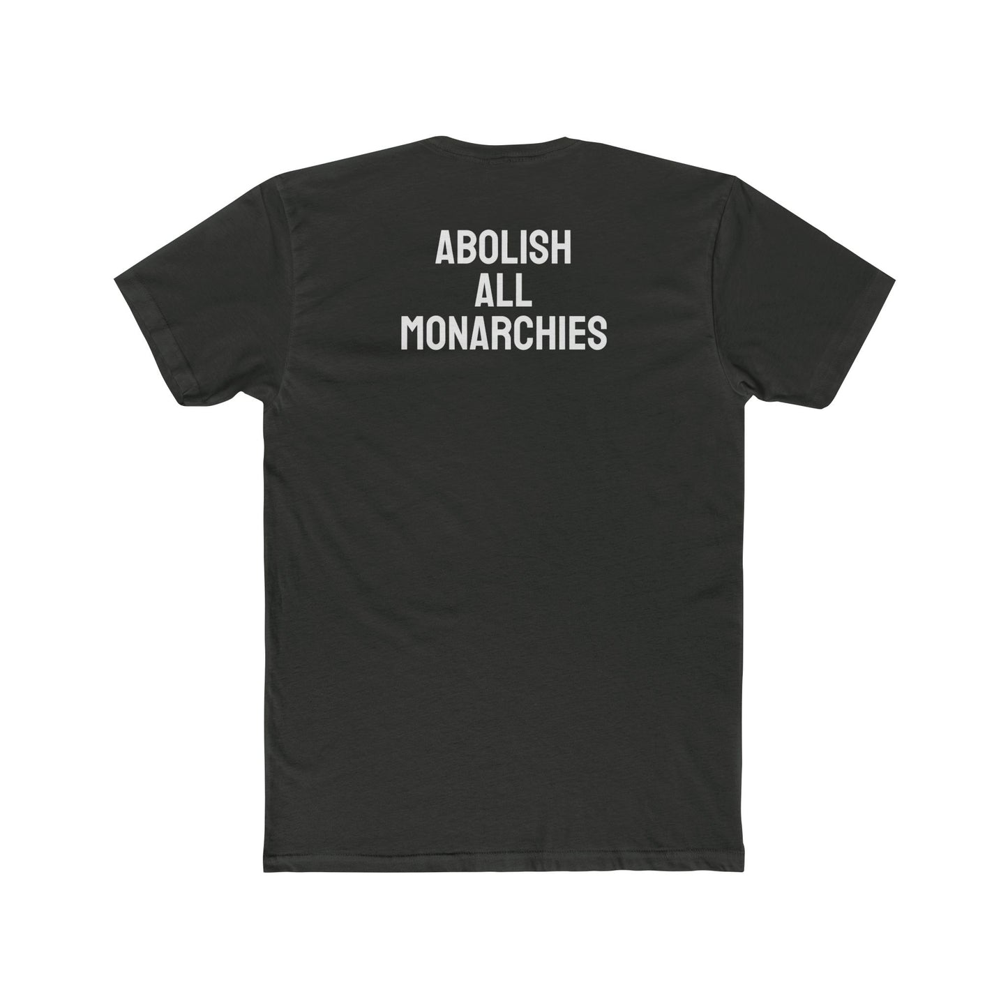 Abolish All Monarchies - Unisex Cotton Crew Tee