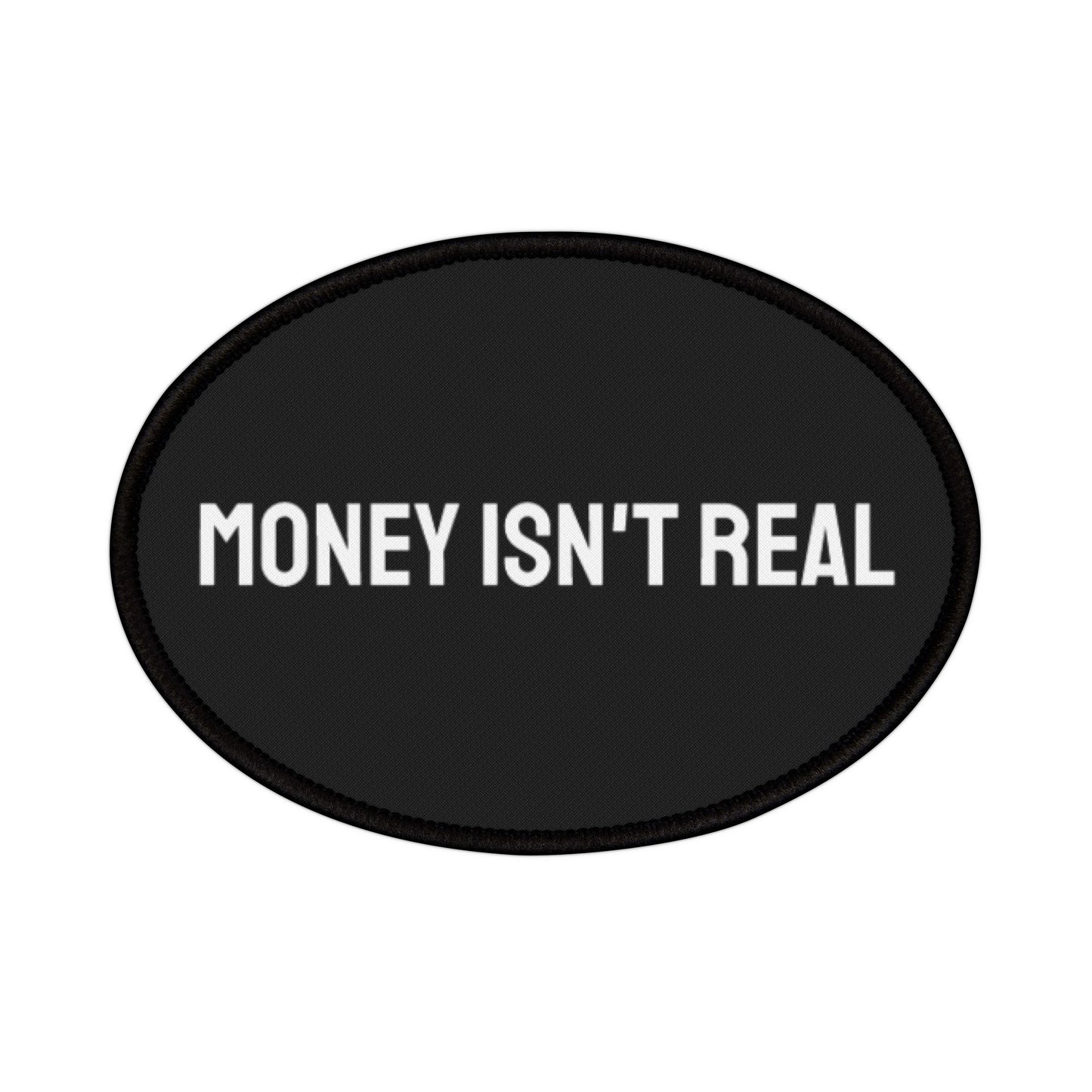 Money Isn't Real - Iron-On Patch