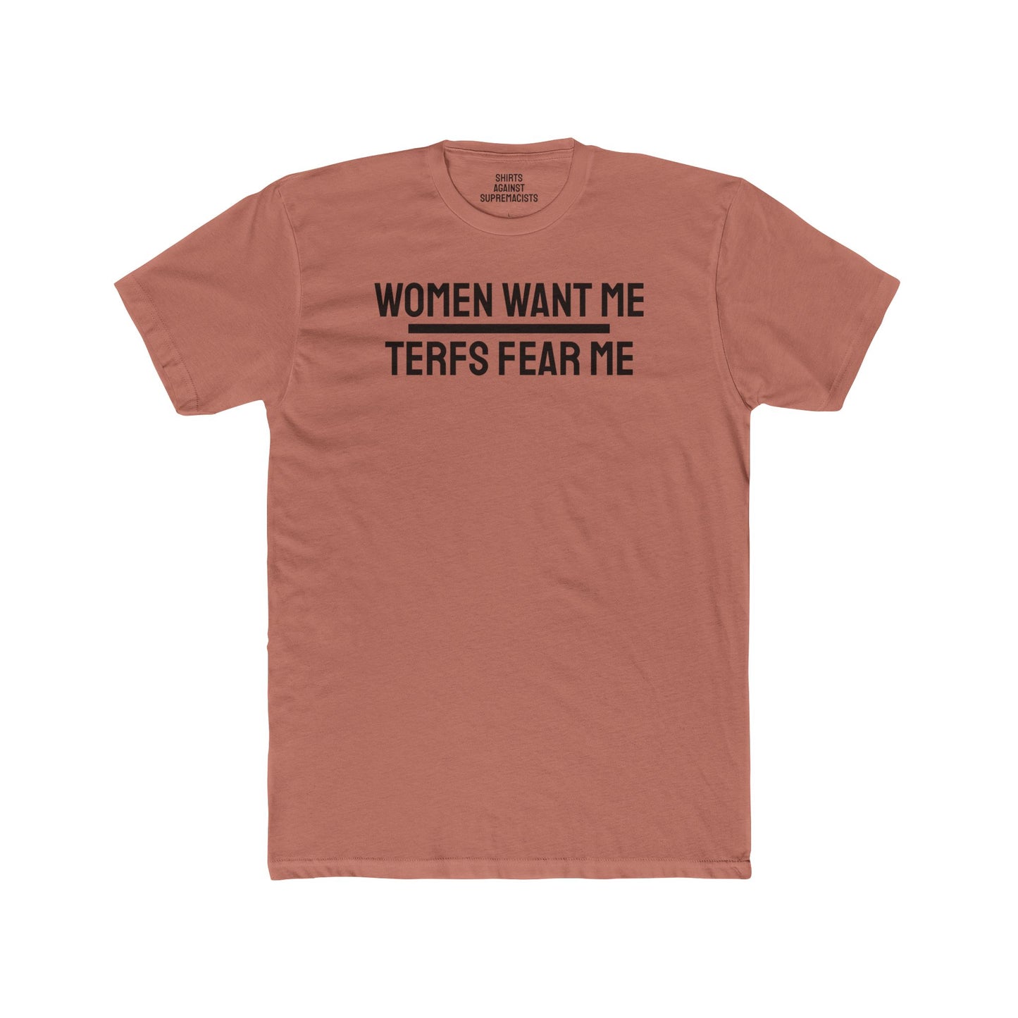 Women Want Me Terfs Fear Me - Unisex Cotton Crew Tee