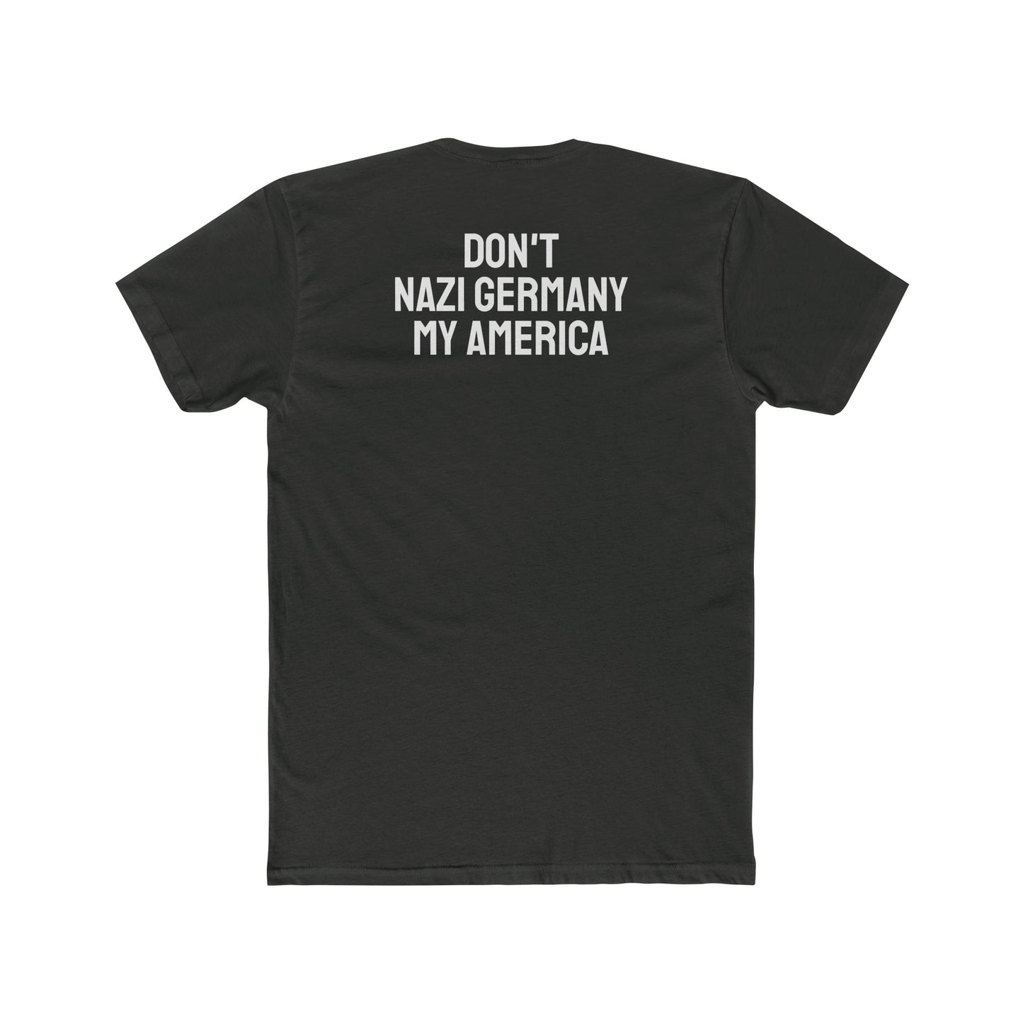 Don't Nazi Germany My America - Unisex Cotton Crew Tee