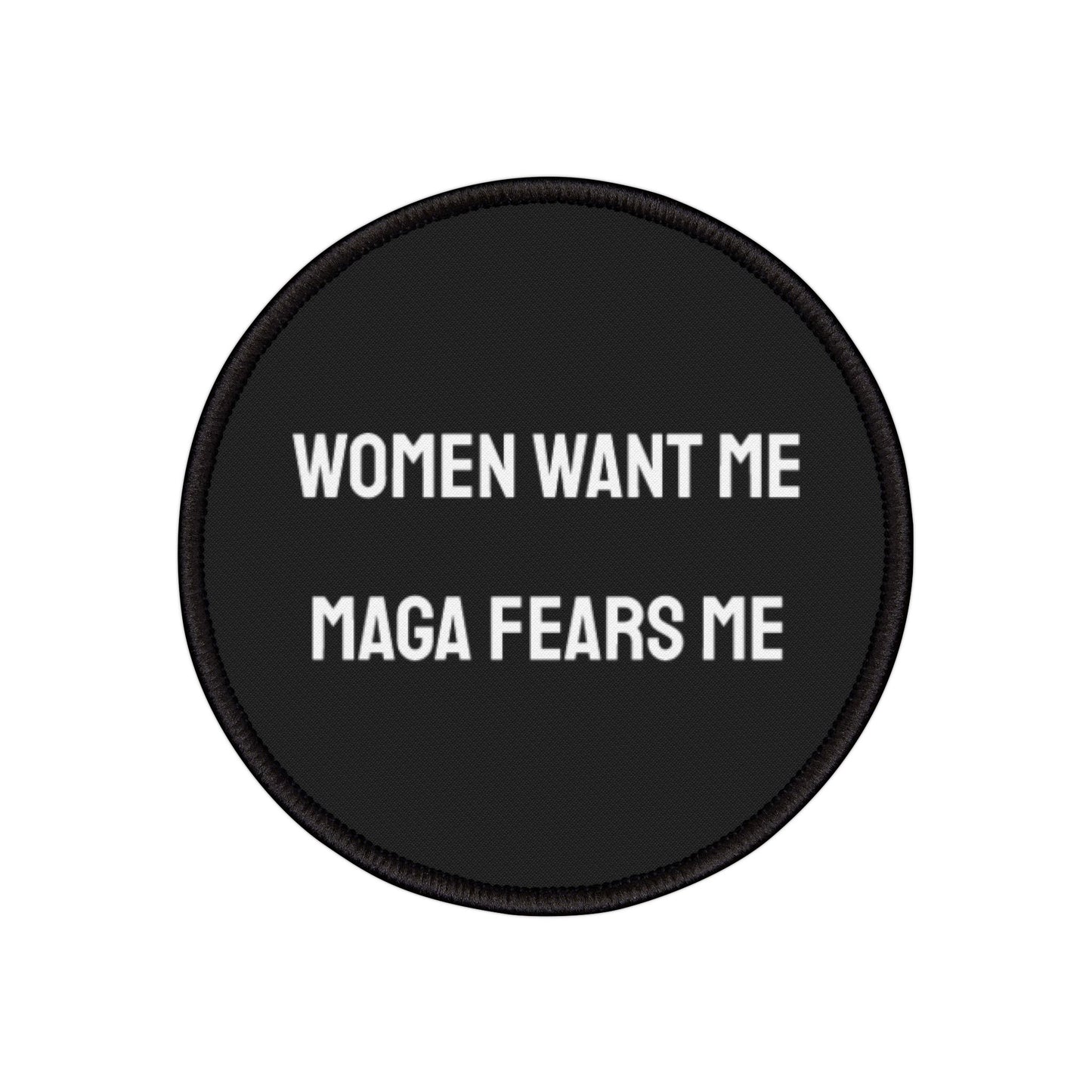 Women Want Me MAGA Fears Me - Iron-On Patch