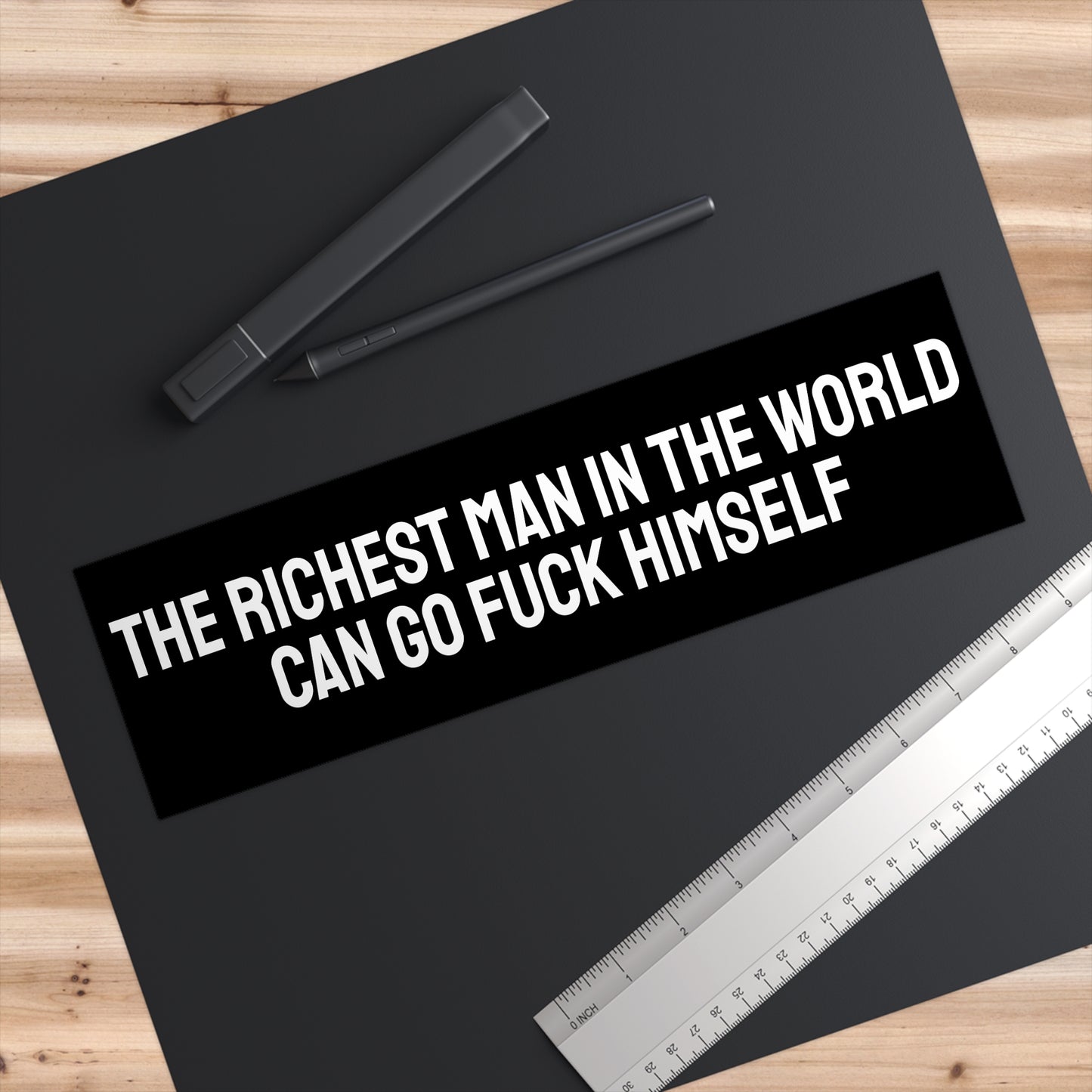 The Richest Man In The World Can Go Fuck Himself - Bumper Sticker