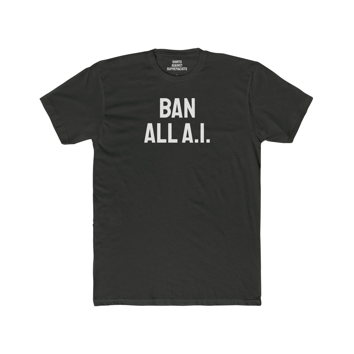 Ban All A.I. - Unisex Cotton Crew Tee