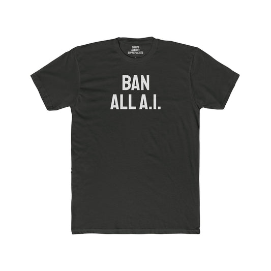 Ban All A.I. - Unisex Cotton Crew Tee
