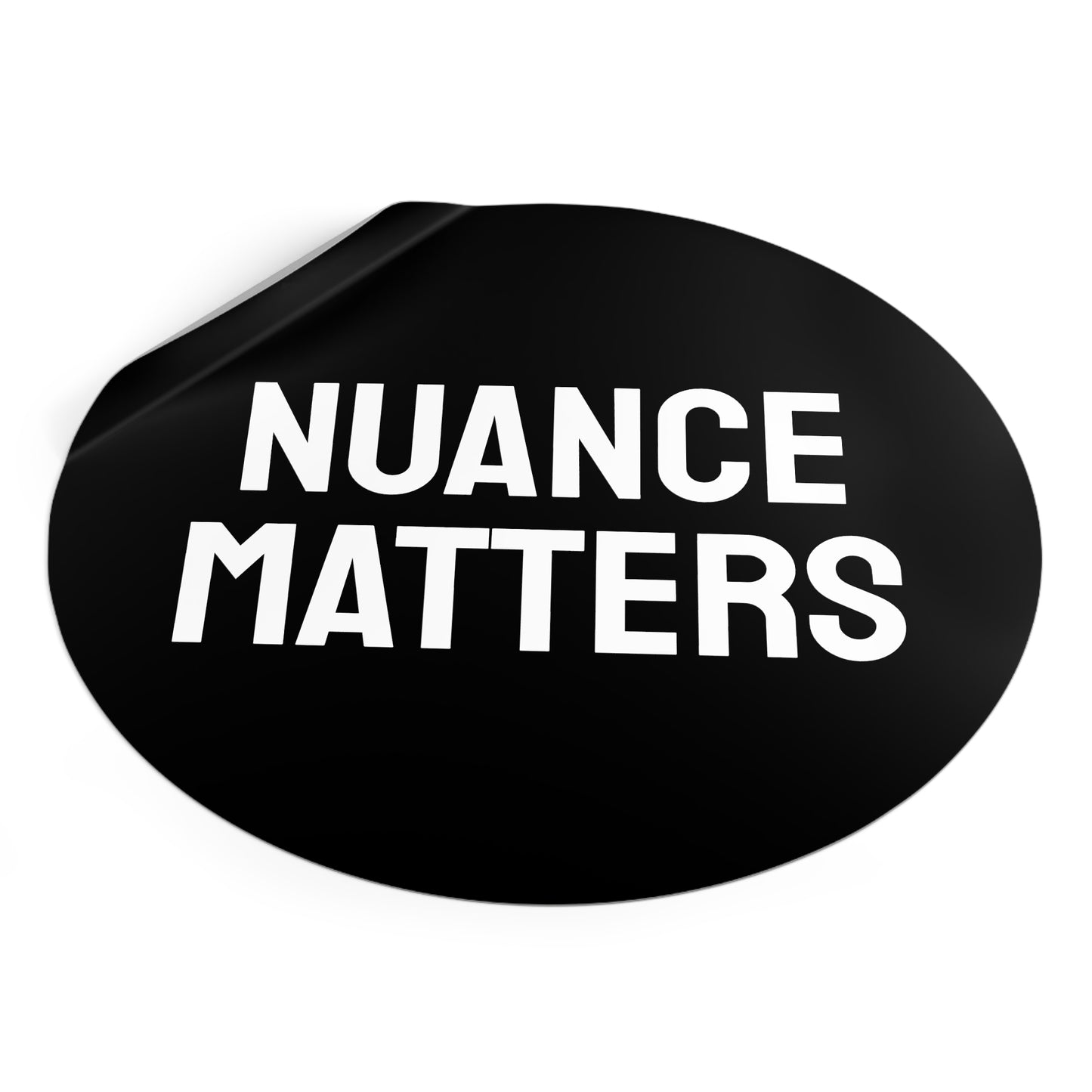 Nuance Matters - Round Vinyl Stickers