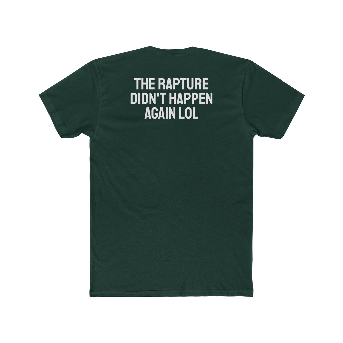 The Rapture Didn't Happen Again LOL - Unisex Cotton Crew Tee