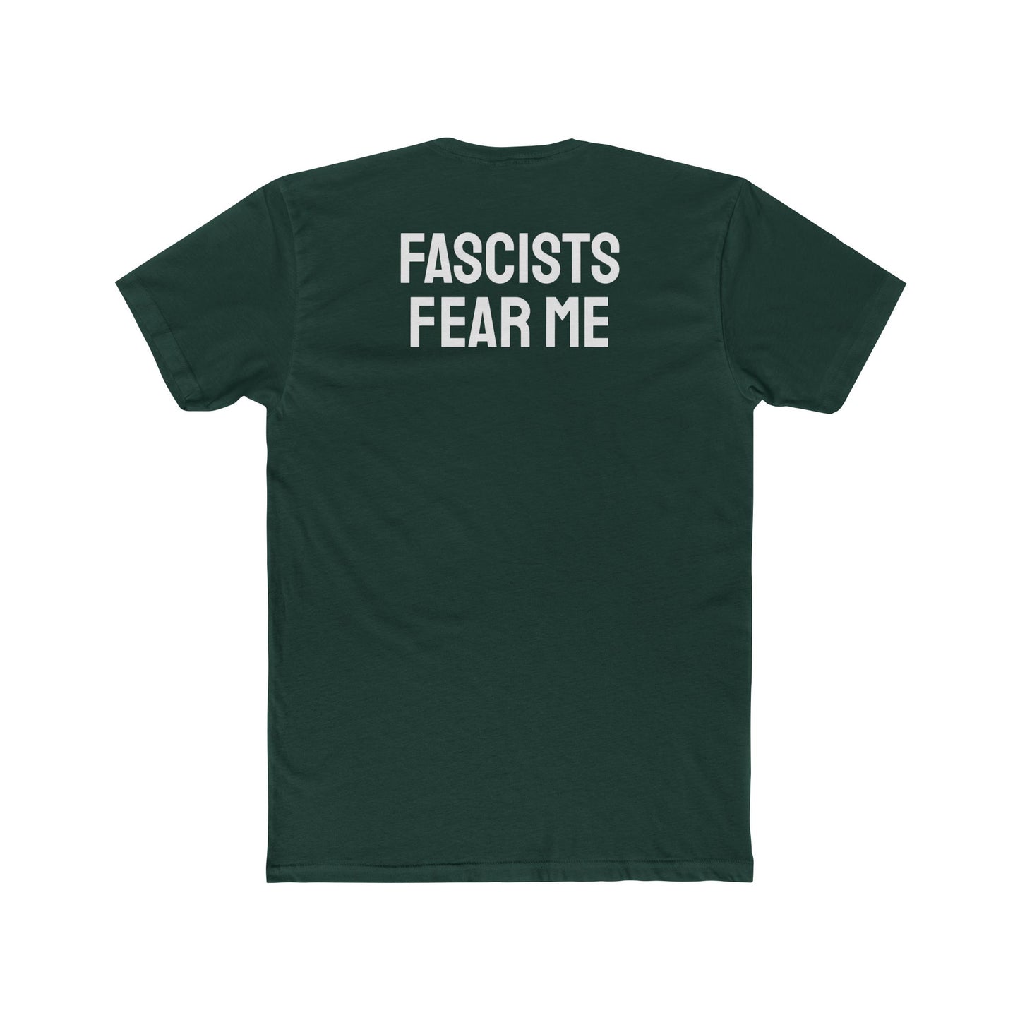 Fascists Fear Me - Unisex Cotton Crew Tee
