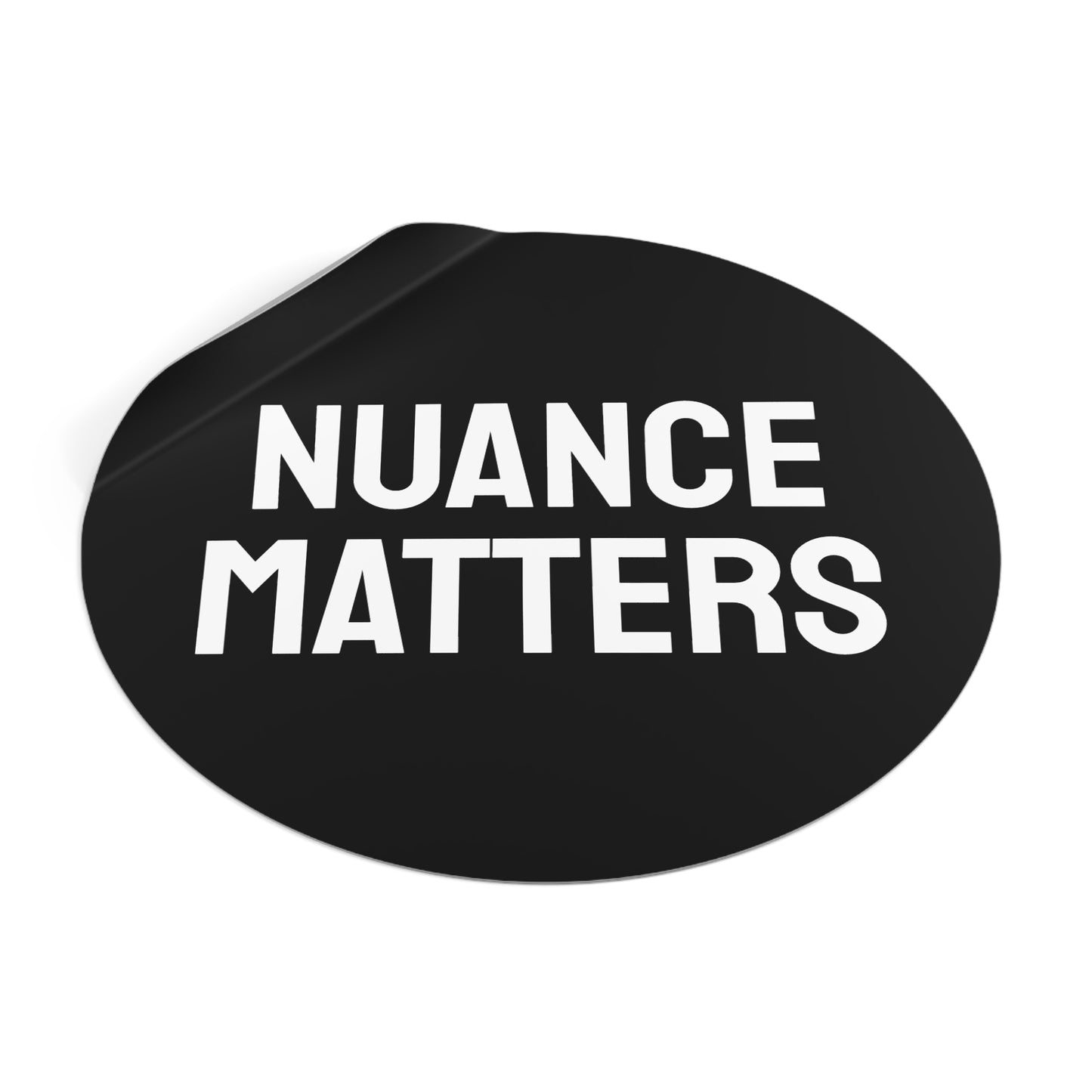 Nuance Matters - Round Vinyl Stickers