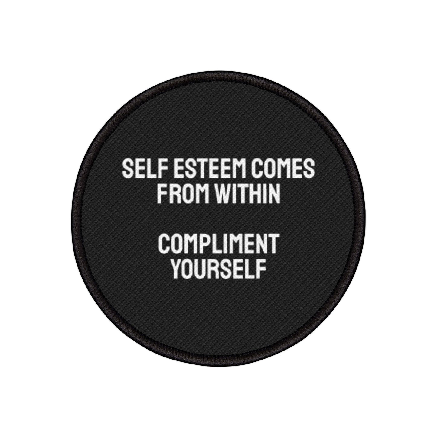 Self Esteem Comes From Within Compliment Yourself - Iron-On Patch