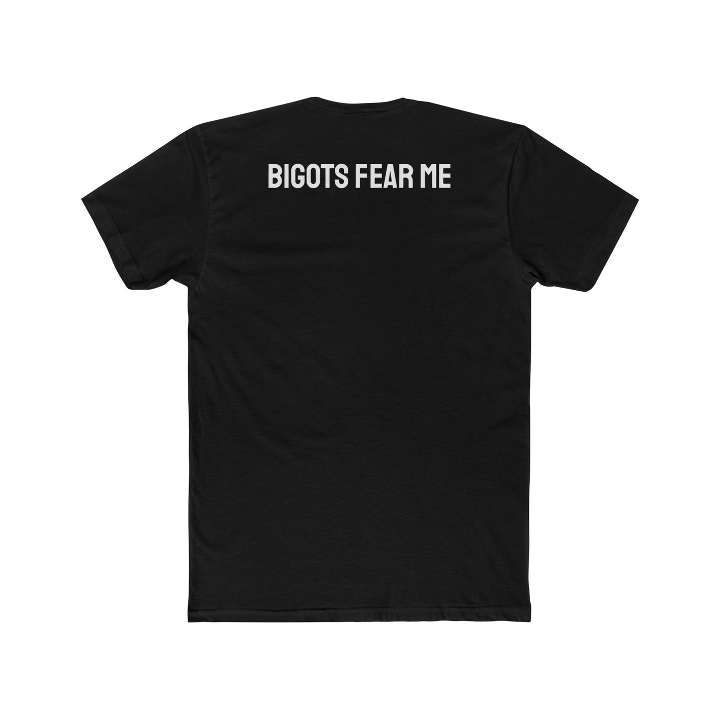 Bigots Fear Me - Unisex Cotton Crew Tee