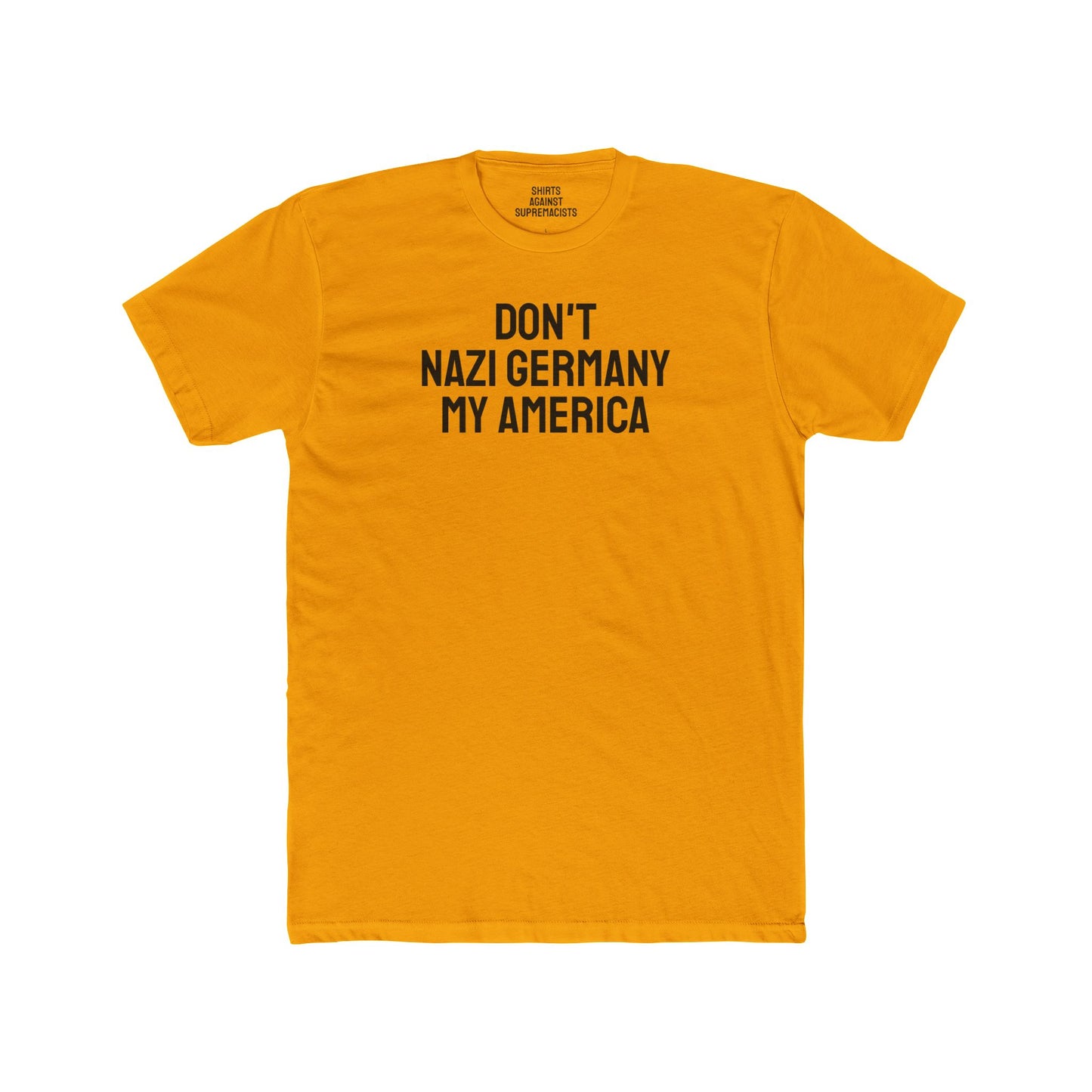 Don't Nazi Germany My America - Unisex Cotton Crew Tee