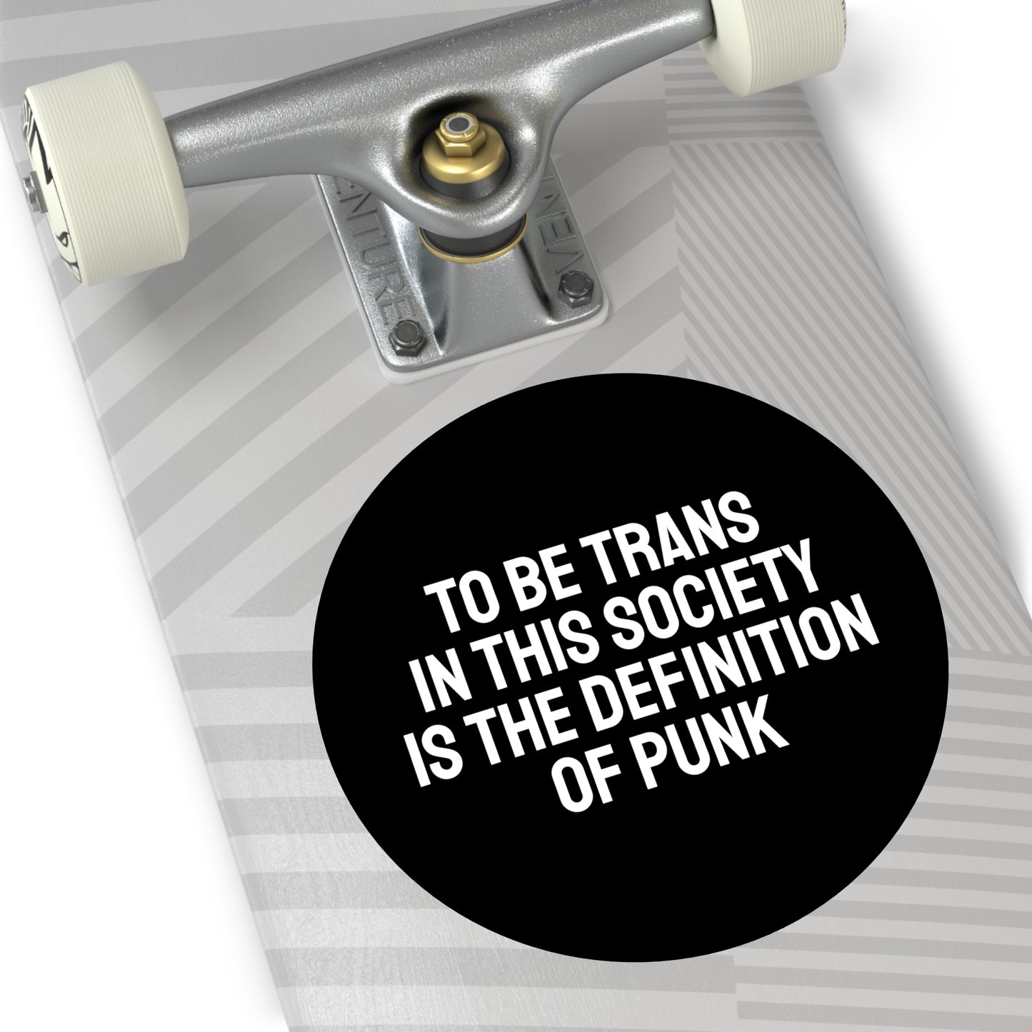 To Be Trans In This Society Is The Definition Of Punk - Round Vinyl Stickers