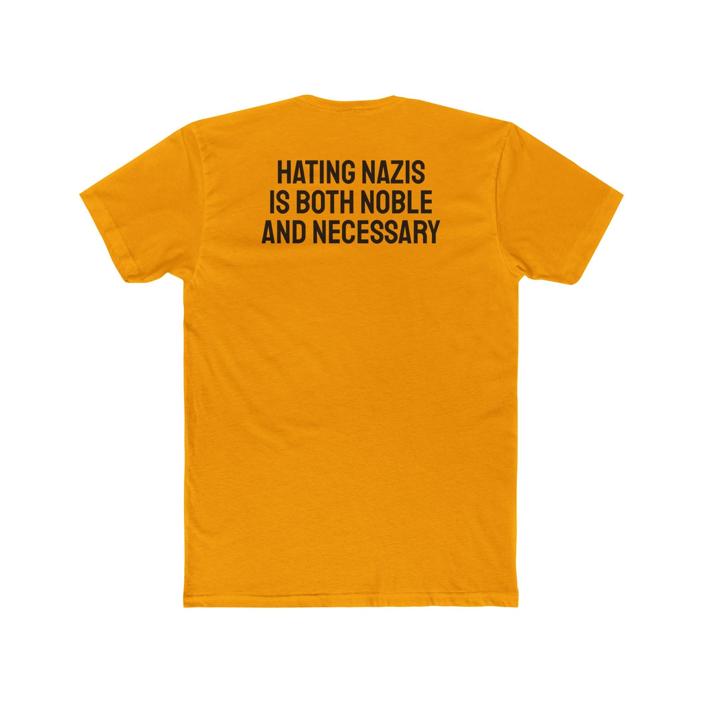 Hating Nazis Is Both Noble And Necessary - Unisex Cotton Crew Tee
