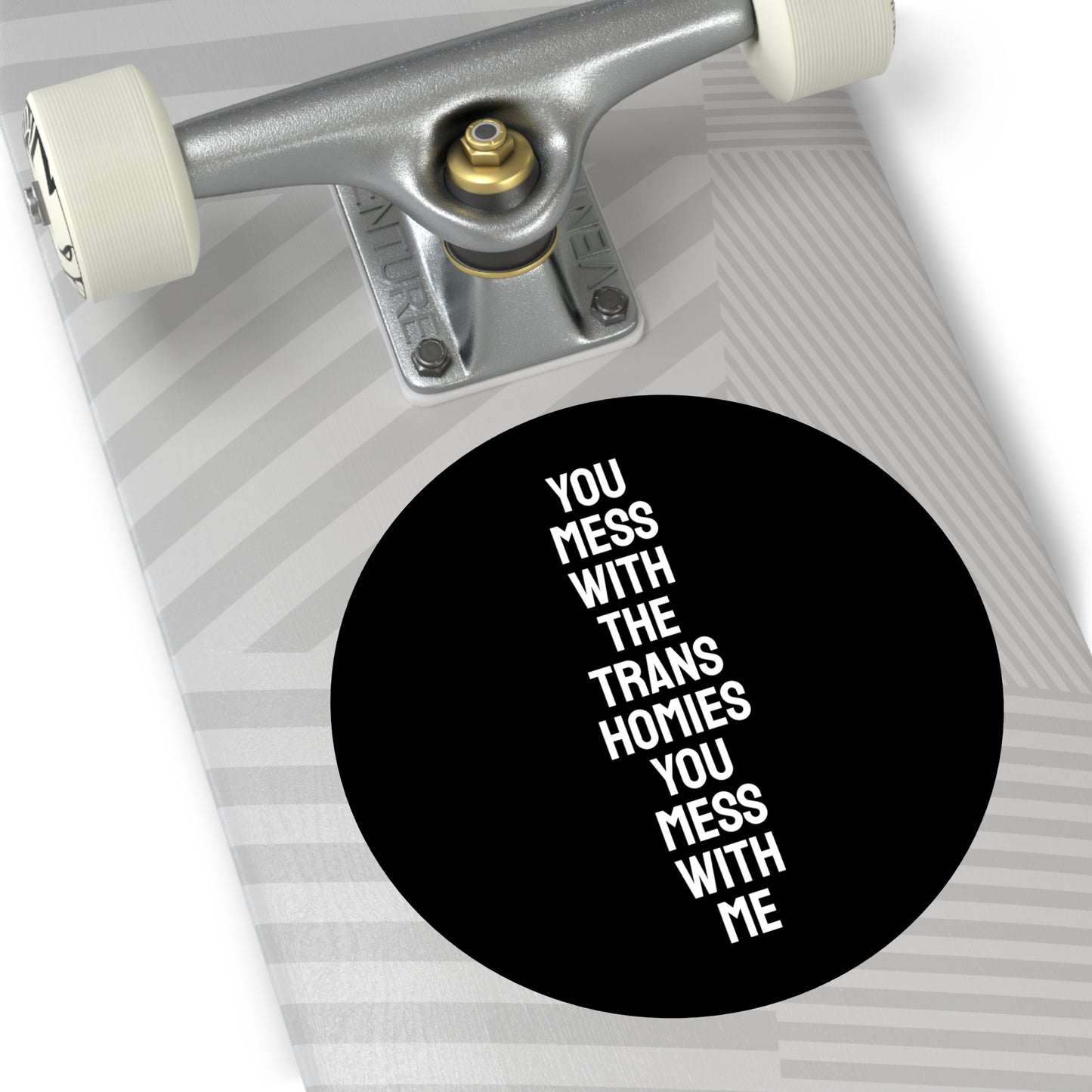 You Mess With The Trans Homies You Mess With Me - Round Vinyl Stickers