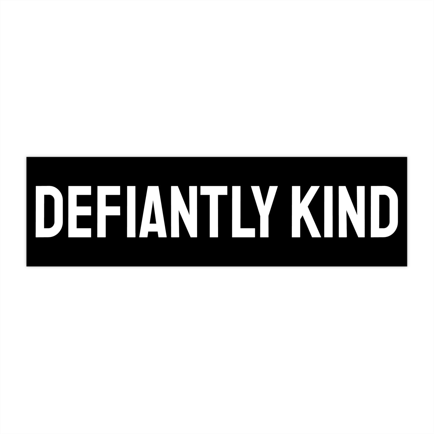 Defiantly Kind - Bumper Sticker