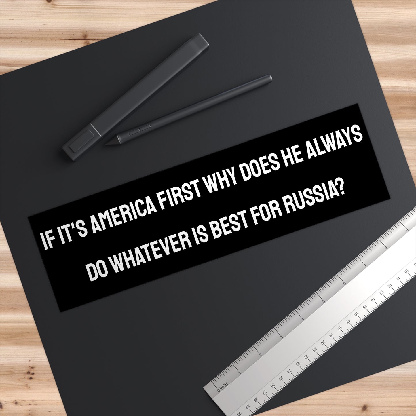 If It's America First Why Does He Always Do Whatever Is Best For Russia? - Bumper Sticker