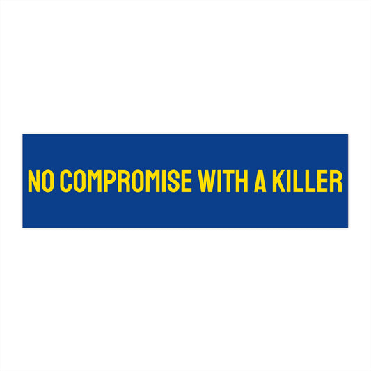 No Compromise With A Killer - Ukraine Bumper Sticker