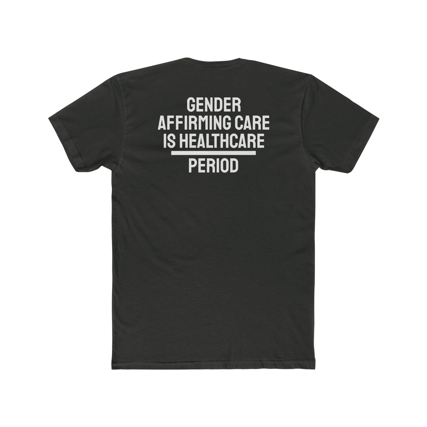 Gender Affirming Care Is Healthcare Period - Unisex Cotton Crew Tee