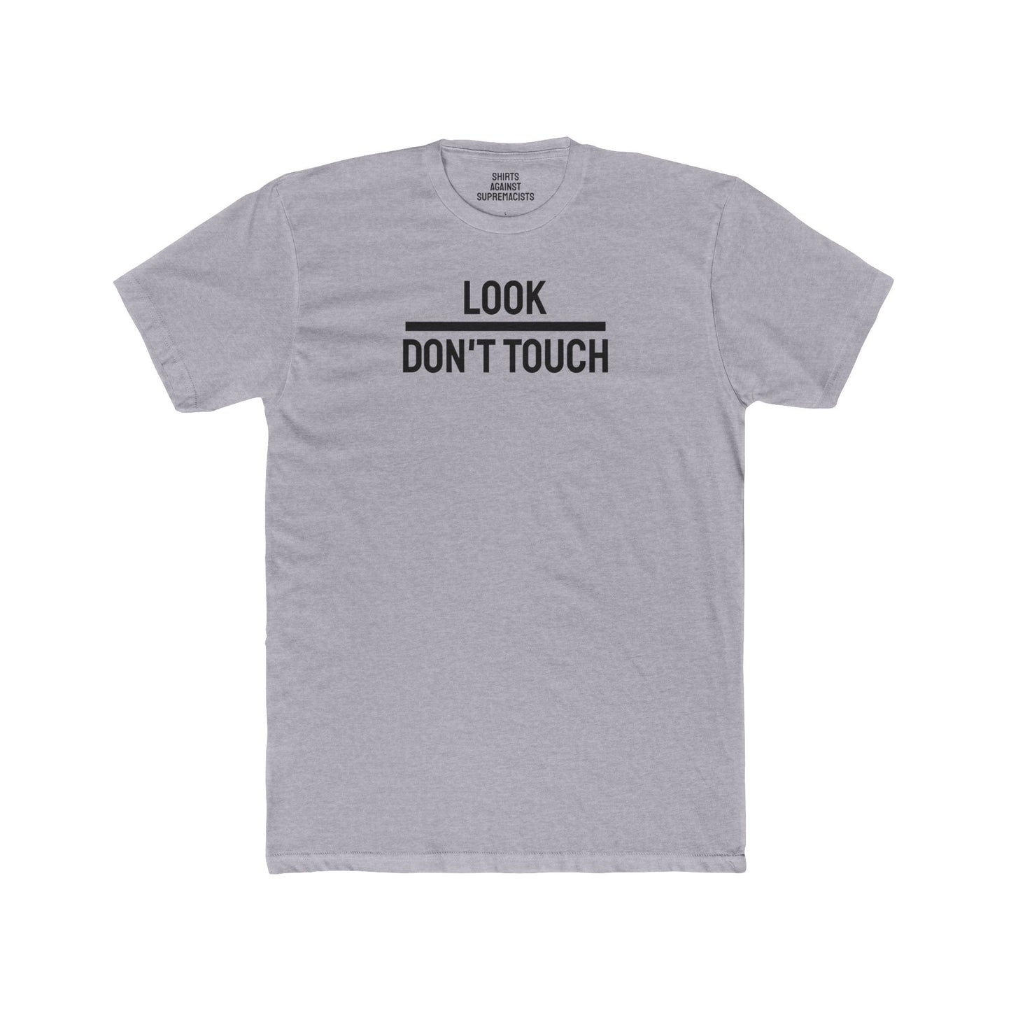 Look Don't Touch - Unisex Cotton Crew Tee