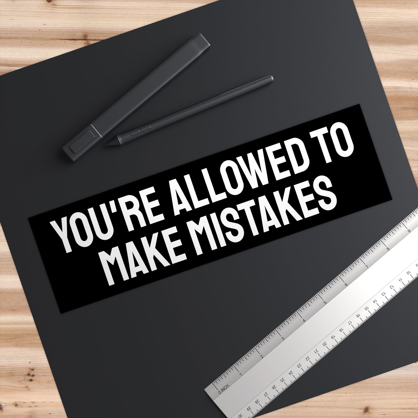 You're Allowed To Make Mistakes - Bumper Sticker