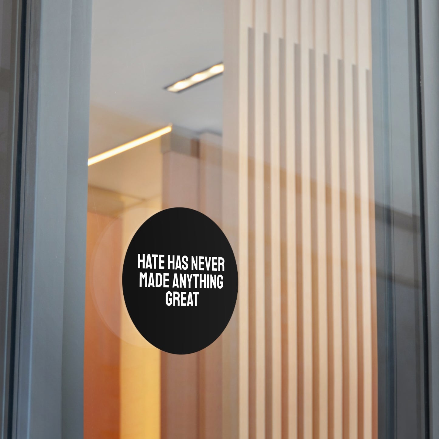Hate Has Never Made Anything Great - Round Vinyl Stickers