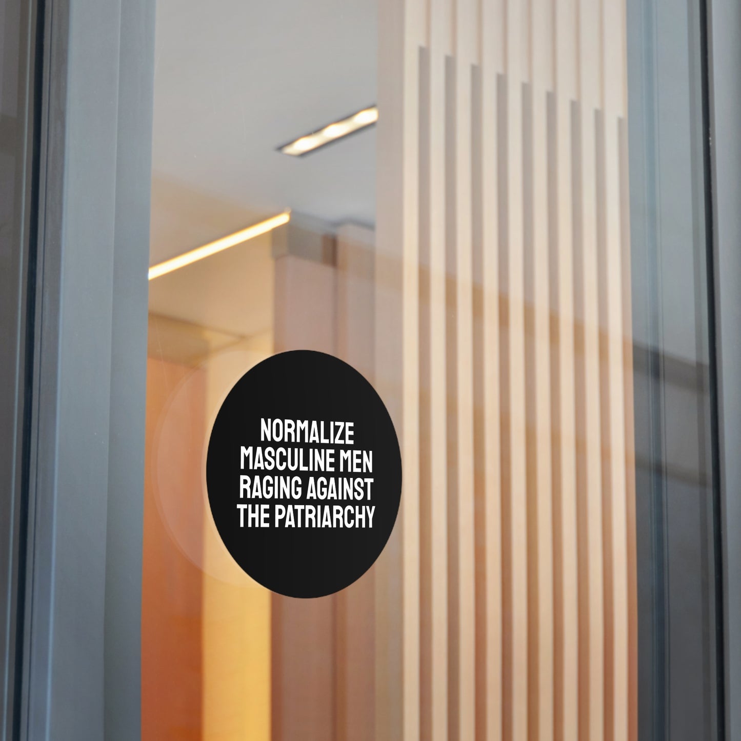 Normalize Masculine Men Raging Against The Patriarchy - Round Vinyl Stickers