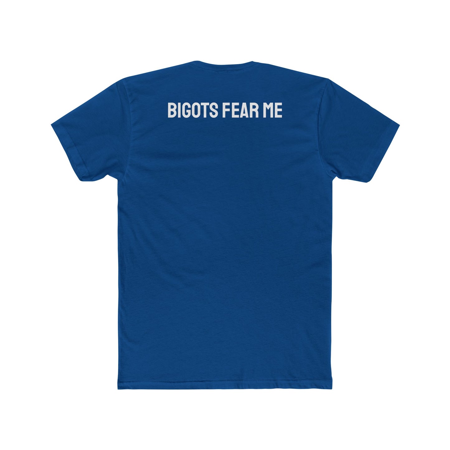 Bigots Fear Me - Unisex Cotton Crew Tee