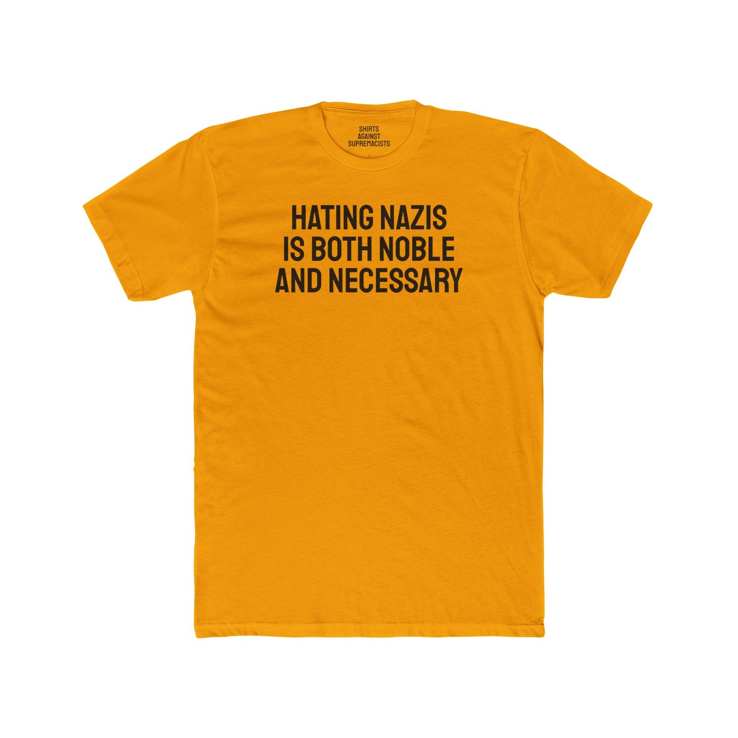 Hating Nazis Is Both Noble And Necessary - Unisex Cotton Crew Tee
