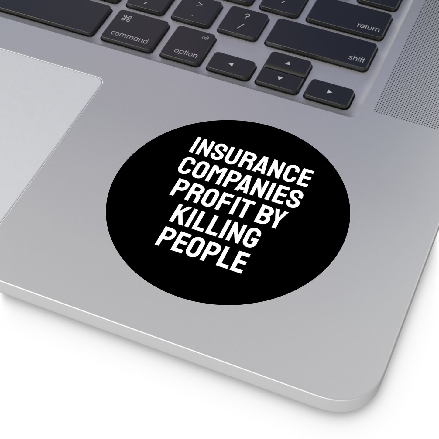 Insurance Companies Profit By Killing People - Round Vinyl Stickers
