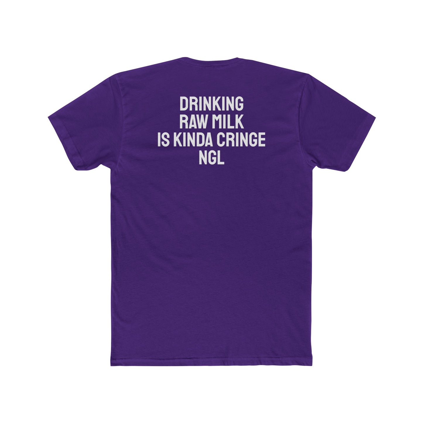 Drinking Raw Milk Is Kinda Cringe NGL - Unisex Cotton Crew Tee