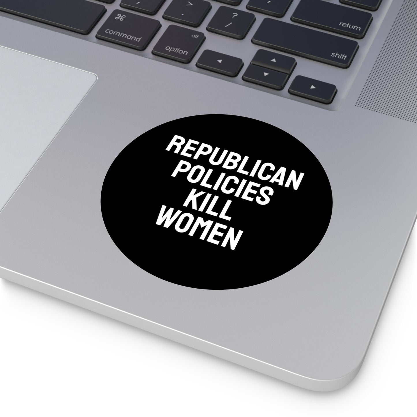 Republican Policies Kill Women - Round Vinyl Stickers