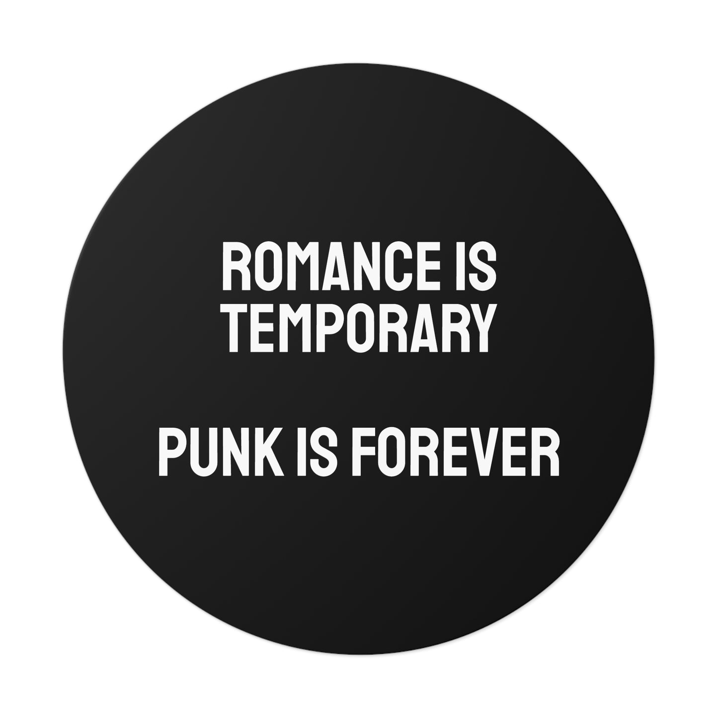 Romance Is Temporary Punk Is Forever - Round Vinyl Stickers